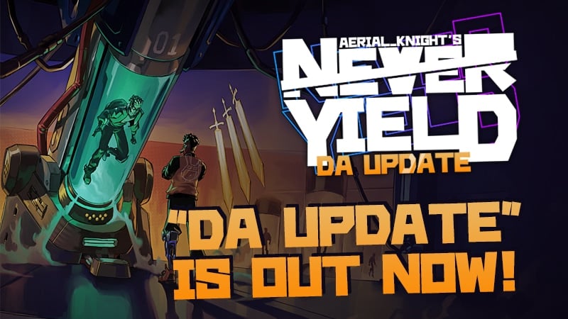Aerial Knight’s Never Yield – Da Update Aerial Knight’s Never Yield – Da Update