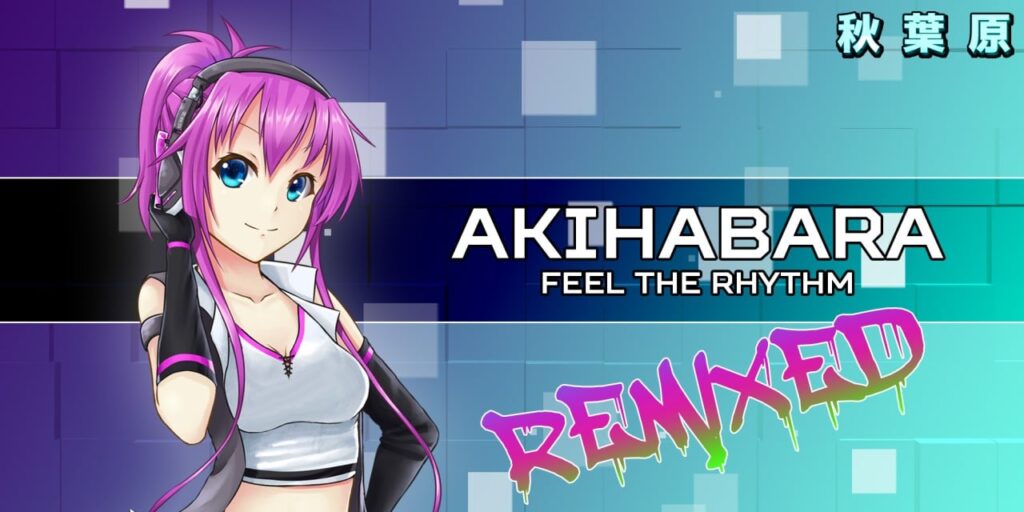 Akihabara – Feel the Rhythm Remixed