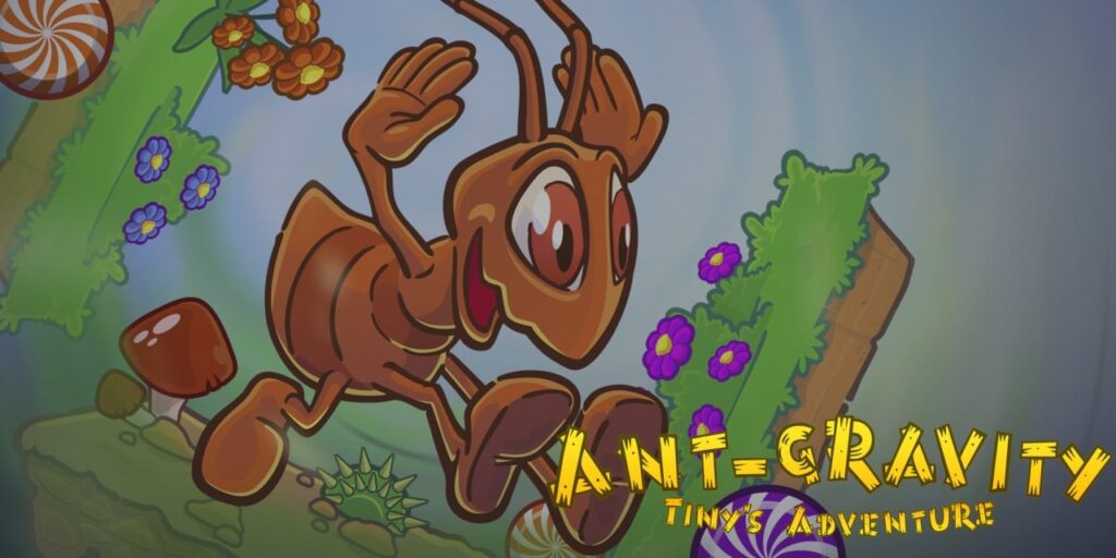 Ant-Gravity: Tiny’s Adventure