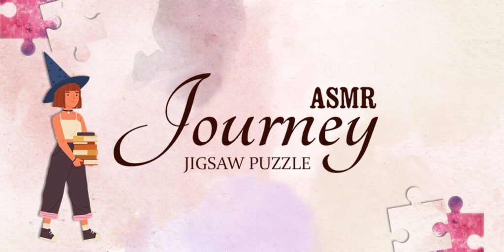 ASMR Journey – Jigsaw Puzzle