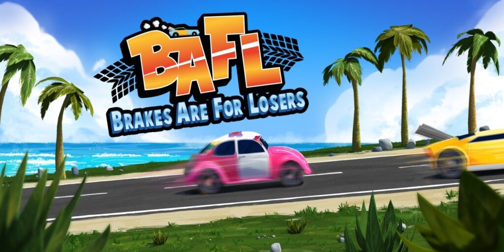 BAFL – Brakes Are For Losers BAFL – Brakes Are For Losers