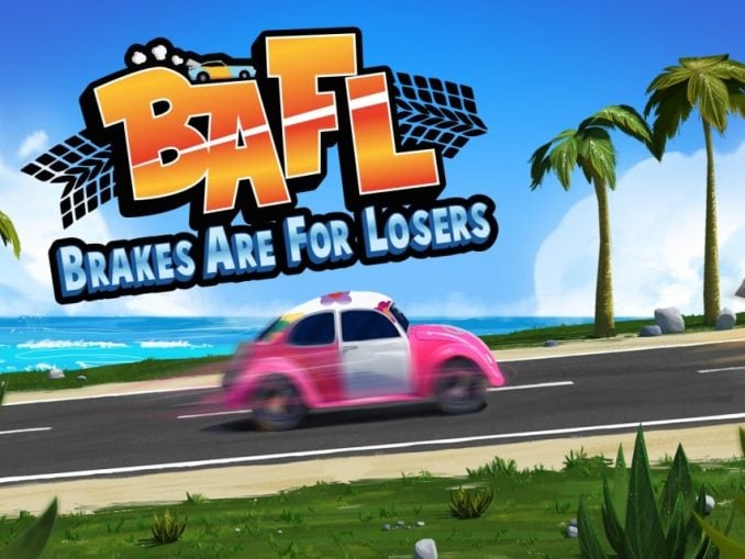 Release - BAFL – Brakes Are For Losers 