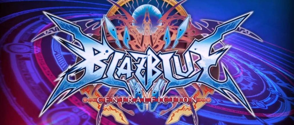 BlazBlue: Central Fiction Special Edition – February 7, 2019