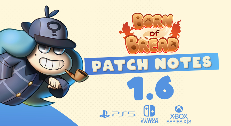 Born of Bread versie 1.6-update: patch notes en gameplay-verbeteringen