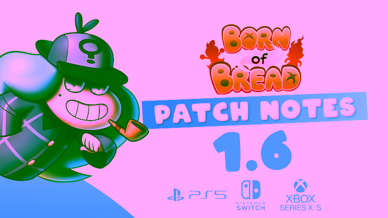 Born of Bread Version 1.6 Update: Patch Notes and Gameplay Enhancements