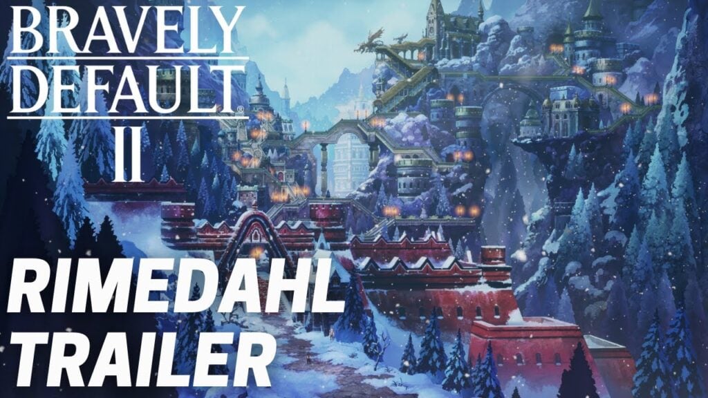 Bravely Default II – Nieuwe trailer en details over Rimedahl