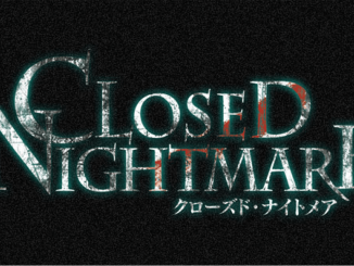 Closed Nightmare is coming