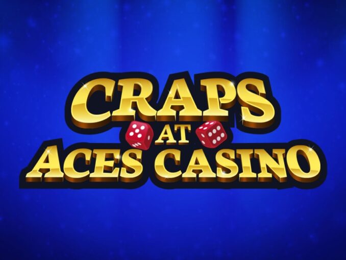Release - Craps at Aces Casino 