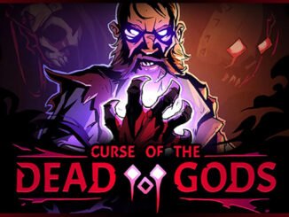 News - Curse Of The Dead Gods coming February 23, 2021 