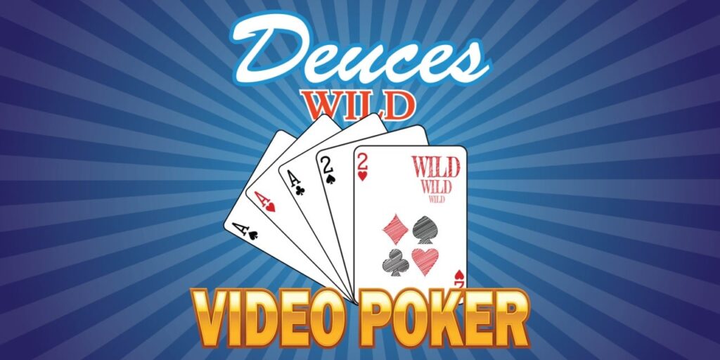 Deuces Wild – Video Poker