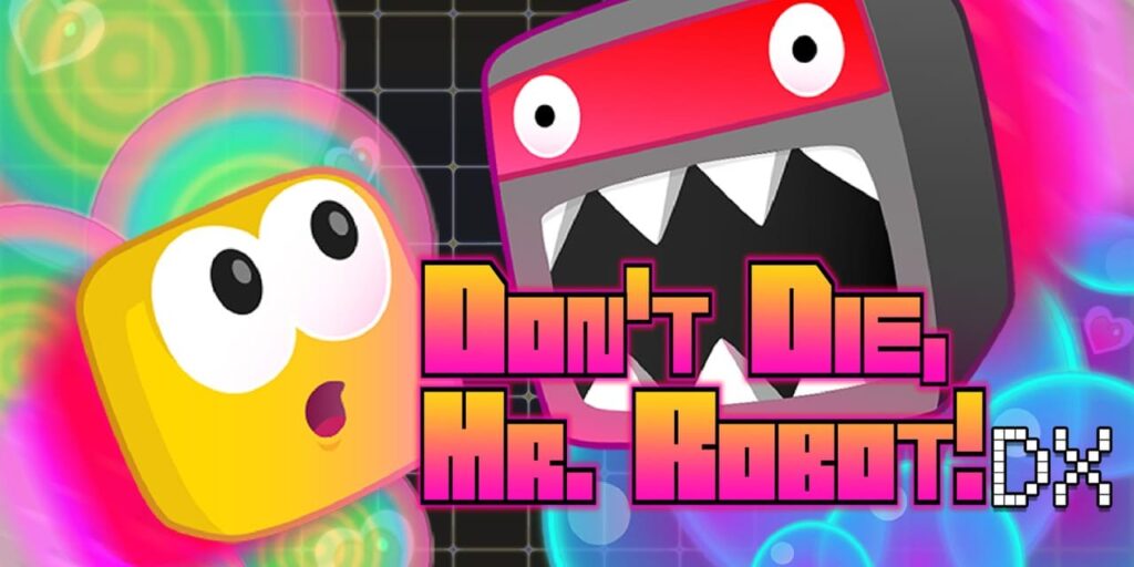 Don’t Die, Mr Robot! Don’t Die, Mr Robot!