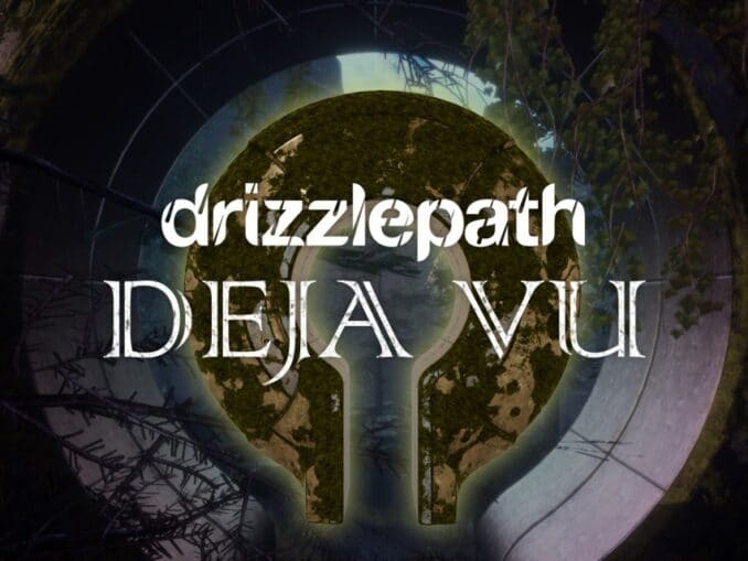 Release - Drizzlepath: Deja Vu 