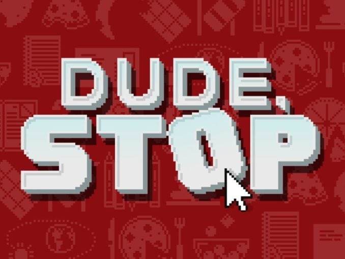 Release - Dude, Stop