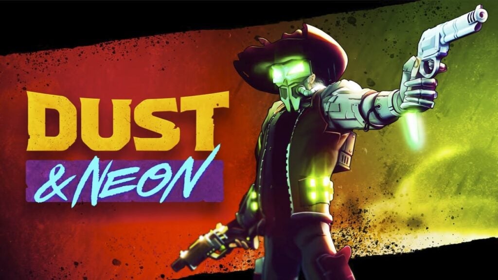 Dust & Neon coming soon, new trailer