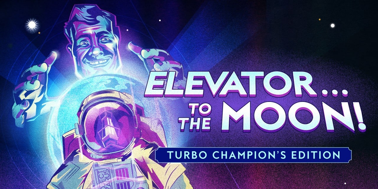 Elevator…to the Moon! Turbo Champion’s Edition