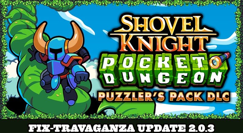 De Shovel Knight Pocket Dungeon “Fix-travaganza” 2.0.3 Update verkennen