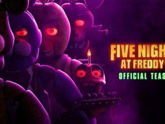 Five Night’s At Freddy’s Movie Receives Official Trailer