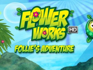 Release - Flowerworks HD: Follie’s Adventure 