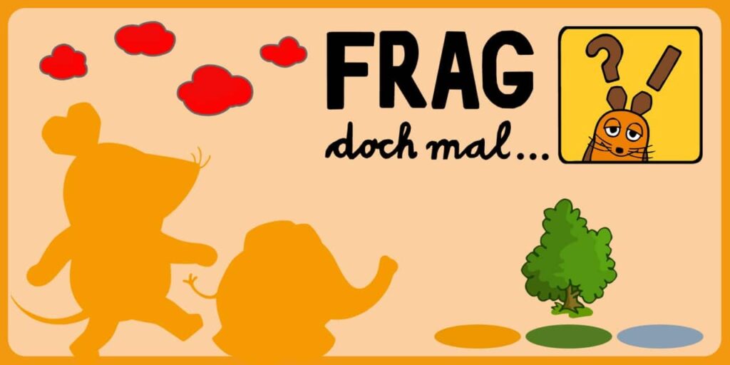 Frag doch mal…die Maus! Frag doch mal…die Maus!