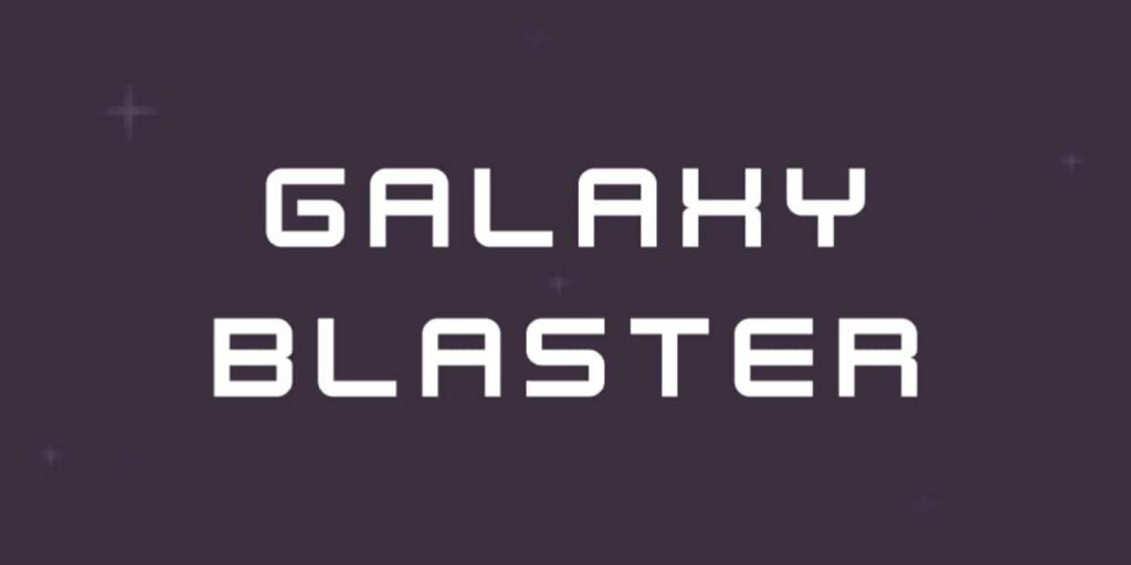 GALAXY BLASTER GALAXY BLASTER