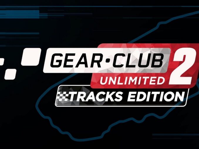 News - Gear.Club Unlimited 2 Tracks Edition announced 
