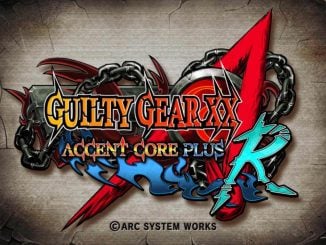 Guilty Gear XX Accent Core Plus R is coming