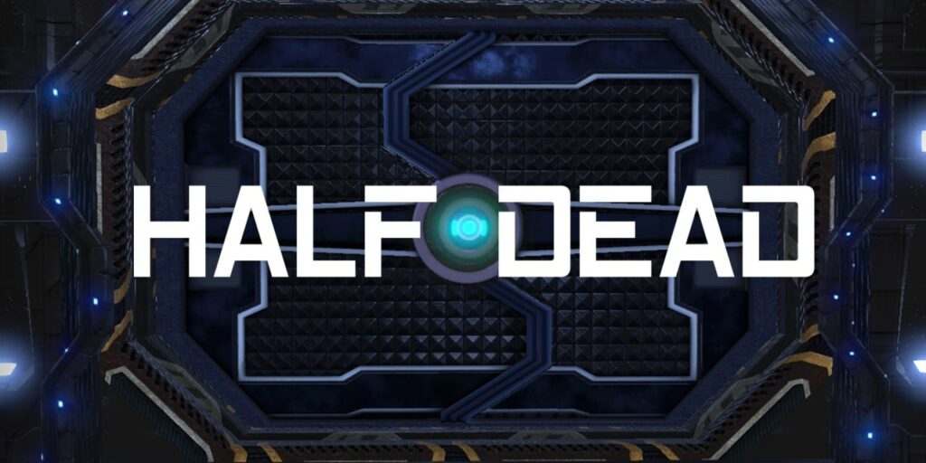 HALF DEAD HALF DEAD