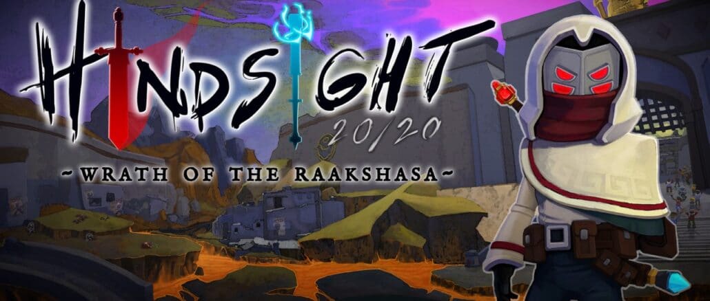 Hindsight 20/20 – Wrath of the Raakshasa
