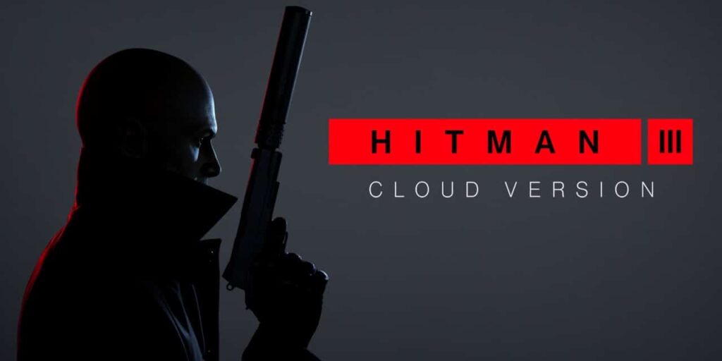 HITMAN 3 – Cloud Version