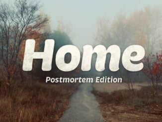 Home: Postmortem Edition