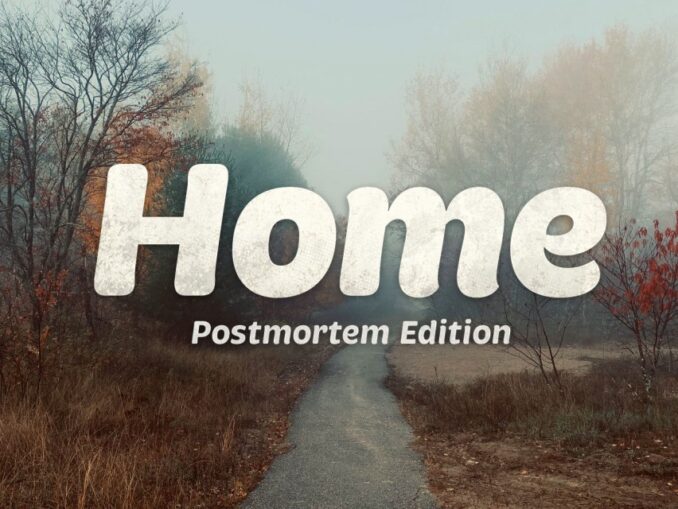 Release - Home: Postmortem Edition