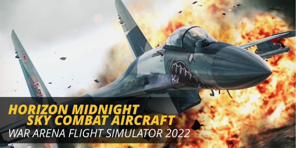 Horizon Midnight Sky Combat Aircraft – War Arena Flight Simulator 2022