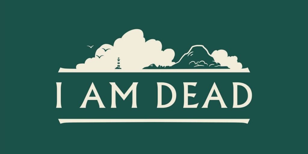 I Am Dead – releasing 2020 I Am Dead – releasing 2020