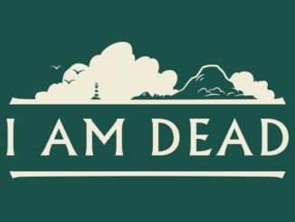 I Am Dead – releasing 2020