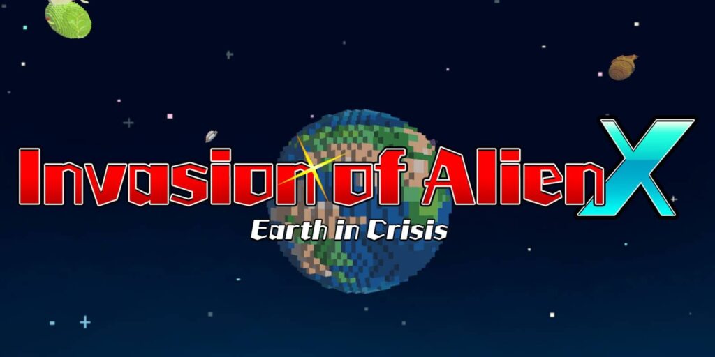 Invasion of Alien X – Earth in Crisis