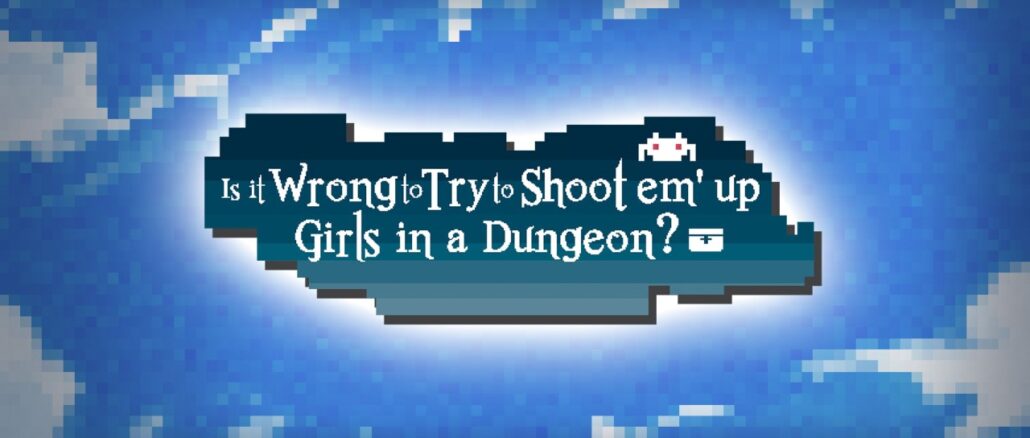 Is it Wrong to Try to Shoot ’em up Girls in a Dungeon?