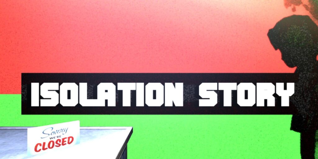 Isolation Story Isolation Story