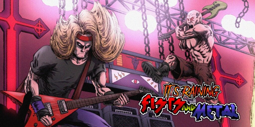 It’s Raining Fists and Metal