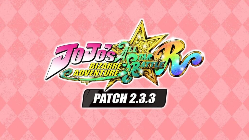JoJo’s Bizarre Adventure: All Star Battle R Version 2.3.3 Update – Patch Notes and Character Fixes