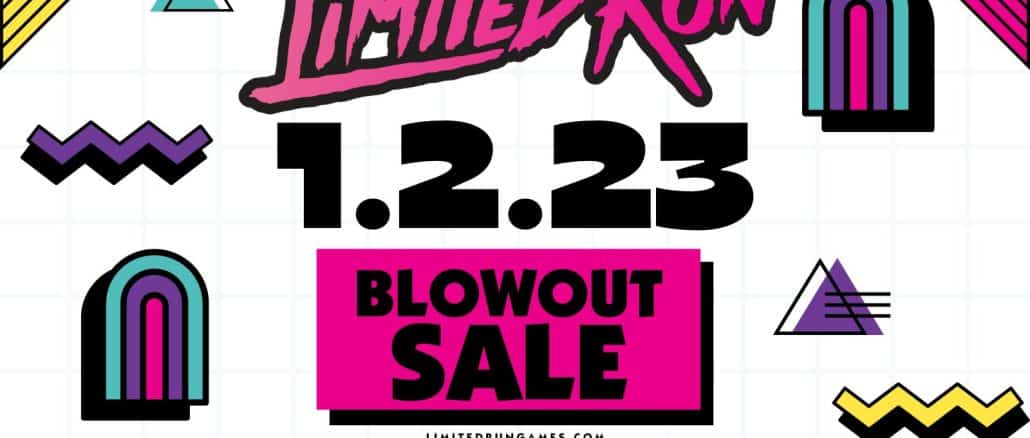 Limited Run Games – Blowout Sale January 2, 2023