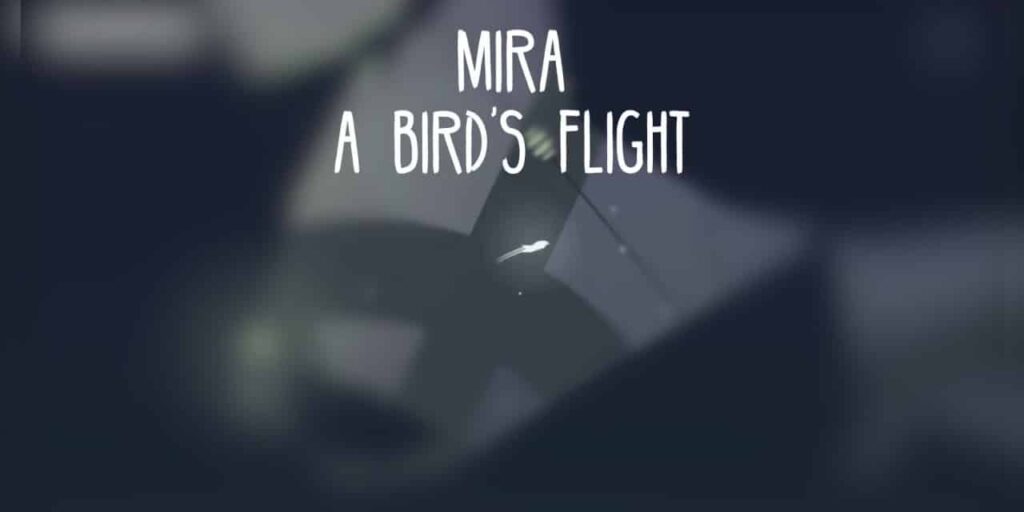 Mira : A Bird’s Flight