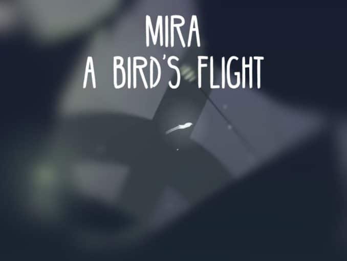 Release - Mira : A Bird’s Flight 