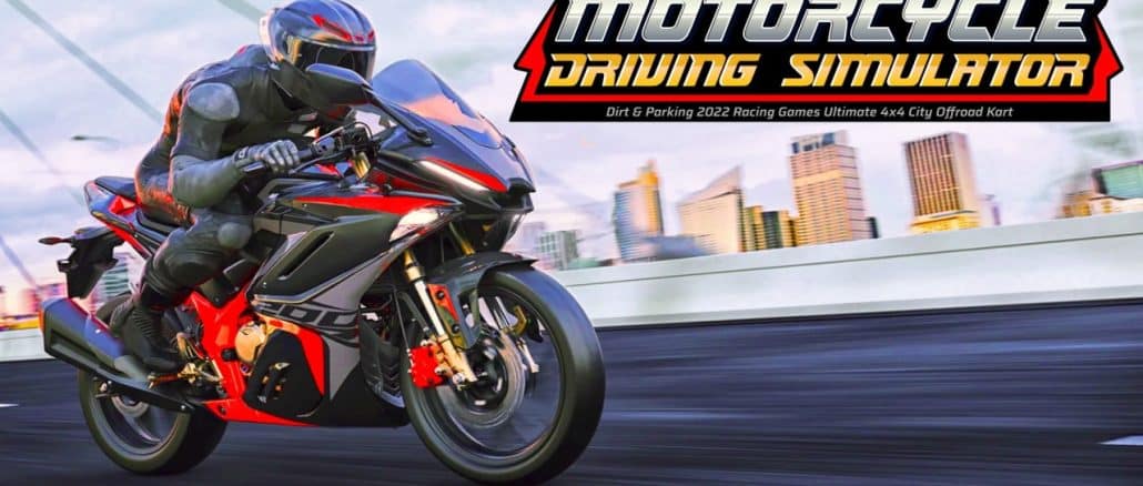 Motorcycle Driving Simulator-Dirt & Parking 2022 Racing Games Ultimate 4×4 City Offroad Kart
