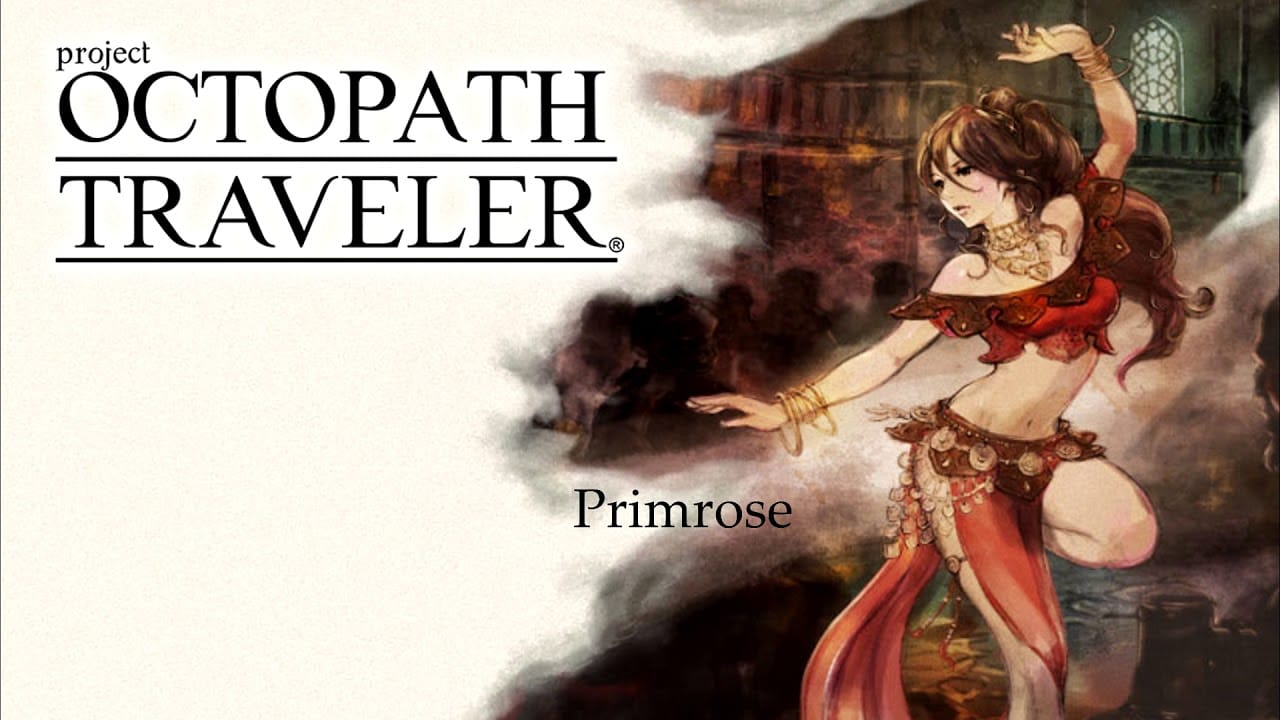 New Octopath Traveler trailer showcases Primrose the Dancer