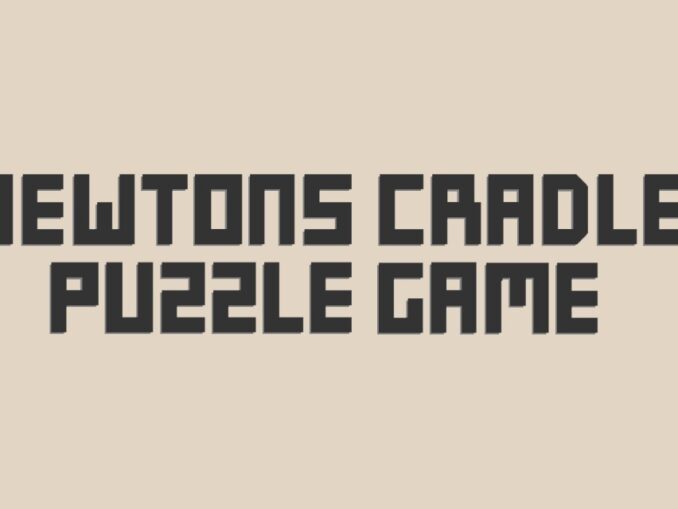 Release - Newton’s Cradle Puzzle Game 