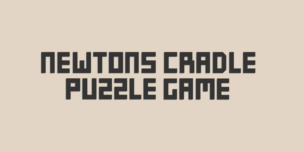 Newton’s Cradle Puzzle Game