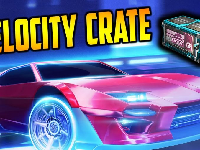 News - New Velocity crate in Rocket League 