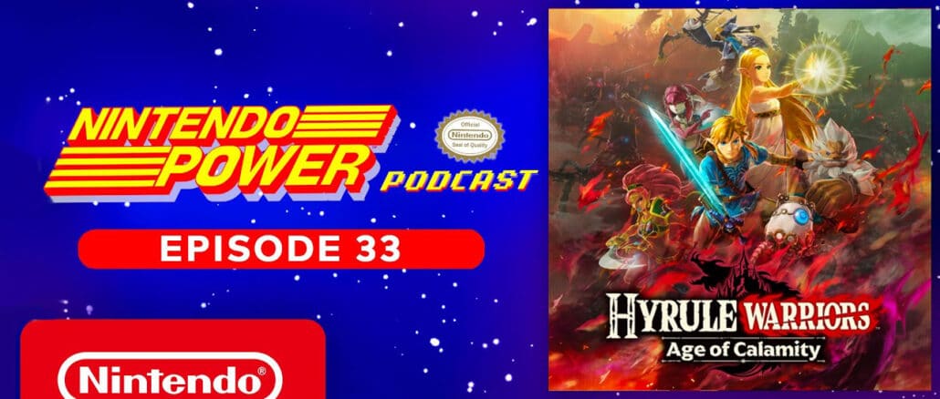 Nintendo Power Podcast – Hyrule Warriors: Age of Calamity featured
