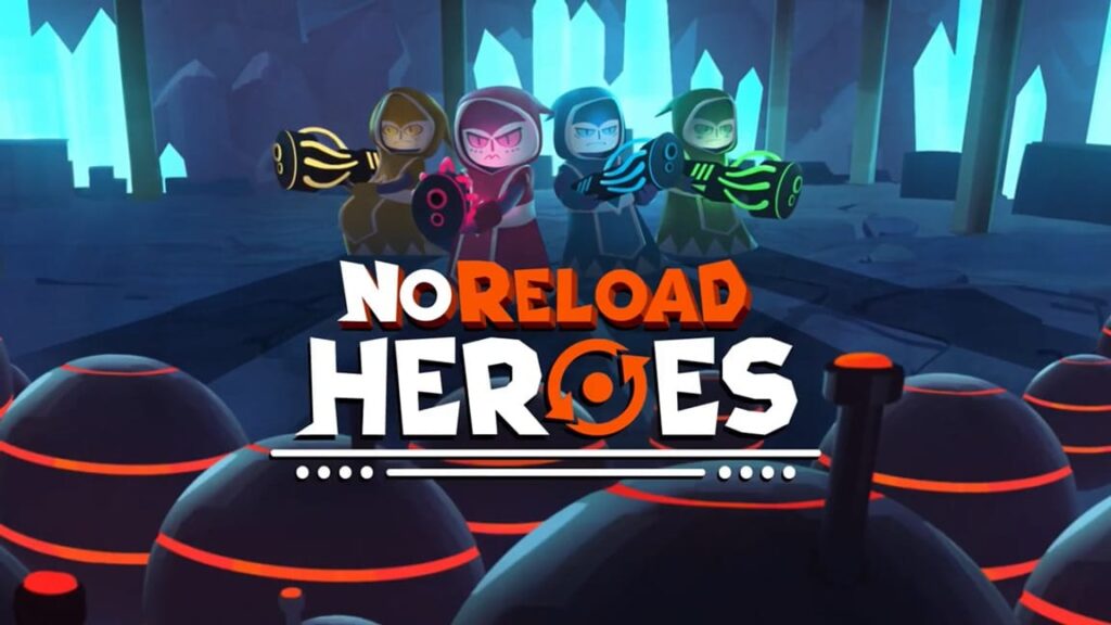 NoReload Heroes arrives July 19th NoReload Heroes arrives July 19th