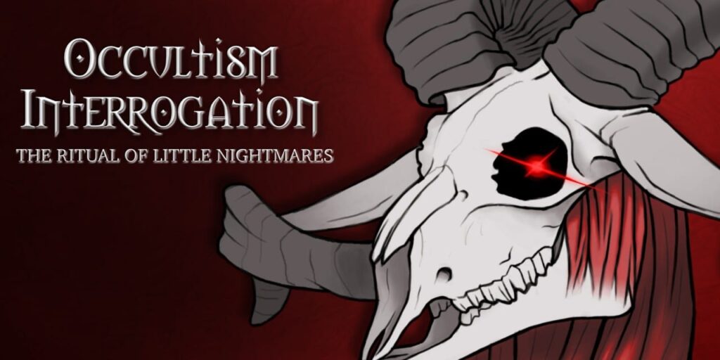 Occultism Interrogation: The ritual of little nightmares